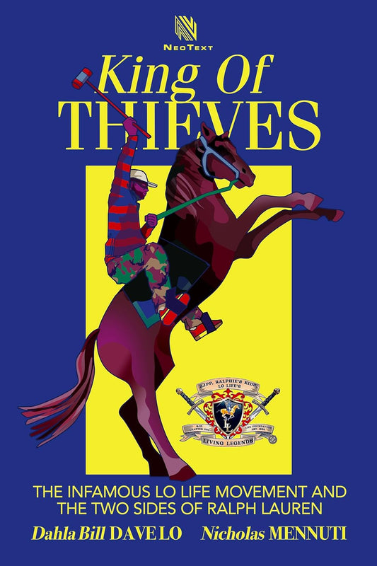 King of Thieves: The Infamous Lo-Life Movement and The Two Sides of Ralph Lauren